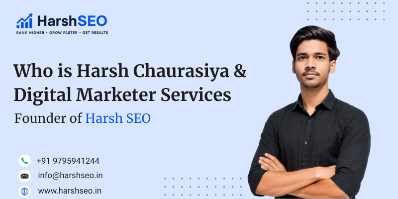Who is Harsh Chaurasiya?